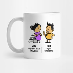 M&D -  Mom: Why Didn't You Do the Dishes? Dad: They're Self-Cleaning! Mug